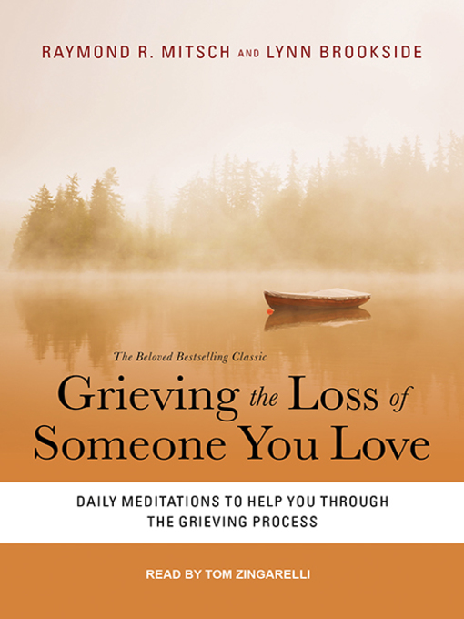 Title details for Grieving the Loss of Someone You Love by Raymond R. Mitsch - Available